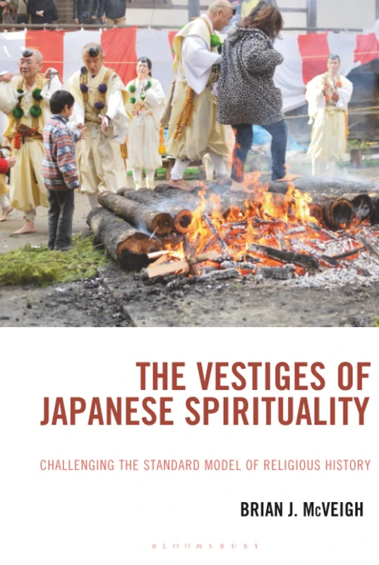 Vestiges of Japanese Spirituality, The: Challenging the Standard Model of Religious History