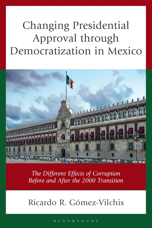 Changing Presidential Approval through Democratization in Mexico: The Different Effects of Corruption Before and After the 2000 Transition