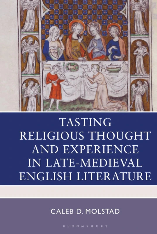 Tasting Religious Thought and Experience in Late-Medieval English Literature (Studies in Medieval Literature)
