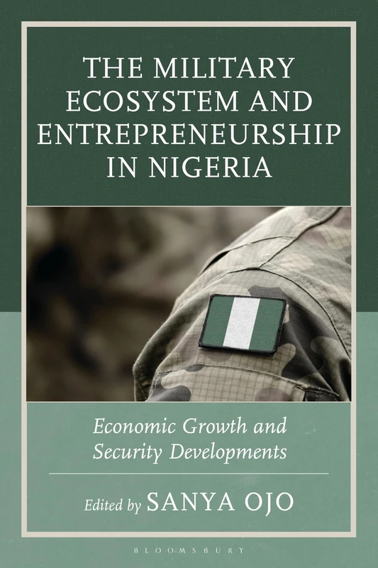 The Military Ecosystem and Entrepreneurship in Nigeria: Economic Growth and Security Developments