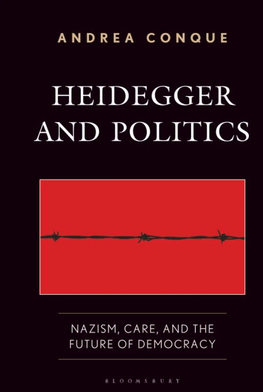 Heidegger and Politics: Nazism, Care, and the Future of Democracy