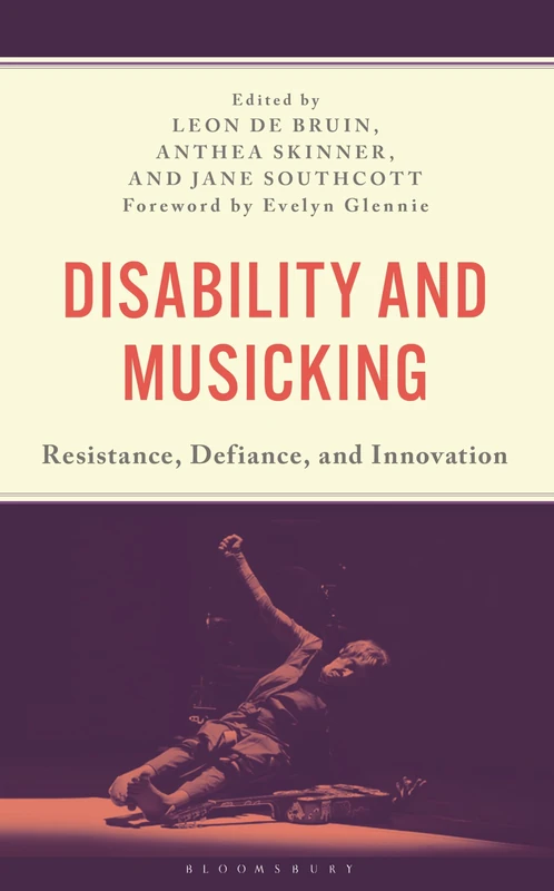 Disability and Musicking: Resistance, Defiance, and Innovation