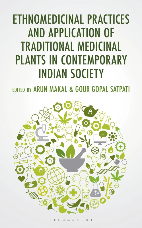Ethnomedicinal Practices and Application of Traditional Medicinal Plants in Contemporary Indian Society (Critical Plant Studies)