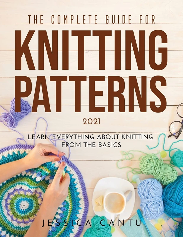 The Complete Guide for Knitting Patterns 2021: Learn everything about knitting from the Basics - Image 1