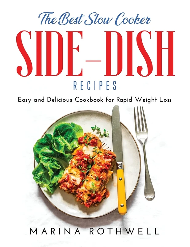 The Best Slow Cooker Side-Dish Cookbook: Easy and Delicious Cookbook