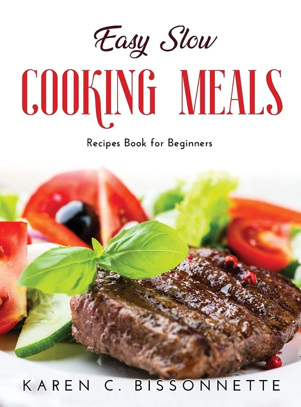 Easy Slow Cooking Meals: Recipes Book for Beginners