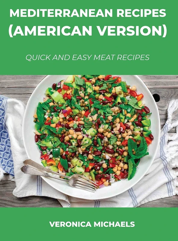 Mediterranean Recipes (American Version): Quick and Easy Meat Recipes
