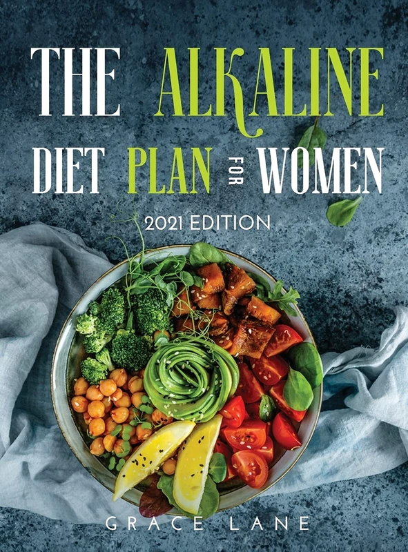 The Alkaline Diet Plan for Women: 2021 Edition