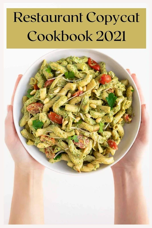 Restaurant Copycat Cookbook 2021: Dishes From Your Favorite Restaurant.