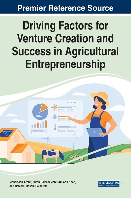 Driving Factors for Venture Creation and Success in Agricultural Entrepreneurship (Advances in Business Strategy and Competitive Advantage)