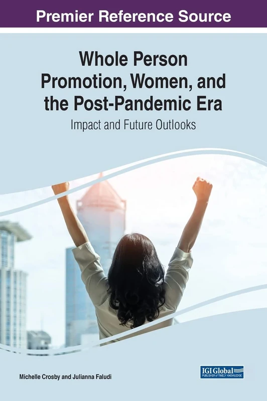 Whole Person Promotion, Women, and the Post-Pandemic Era: Impact and Future Outlooks (Advances in Religious and Cultural Studies)