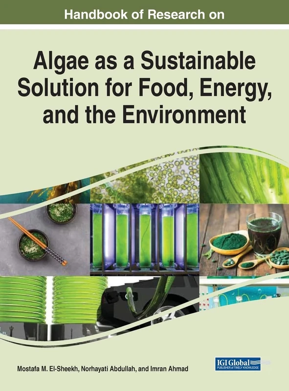 Examining Algae as a Sustainable Solution for Food, Energy, and the Environment (Practice, Progress, and Proficiency in Sustainability)