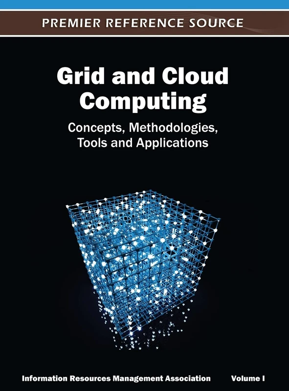 Grid and Cloud Computing: Concepts, Methodologies, Tools and Applications ( Volume 1 )