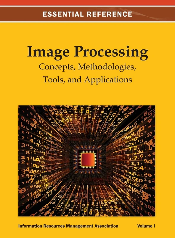Image Processing: Concepts, Methodologies, Tools, and Applications Vol 1