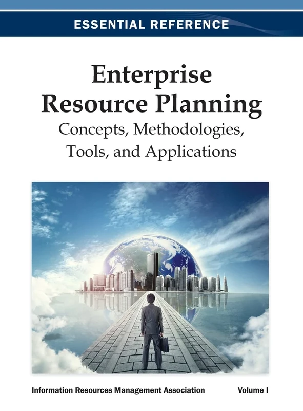 Enterprise Resource Planning: Concepts, Methodologies, Tools, and Applications Vol 1