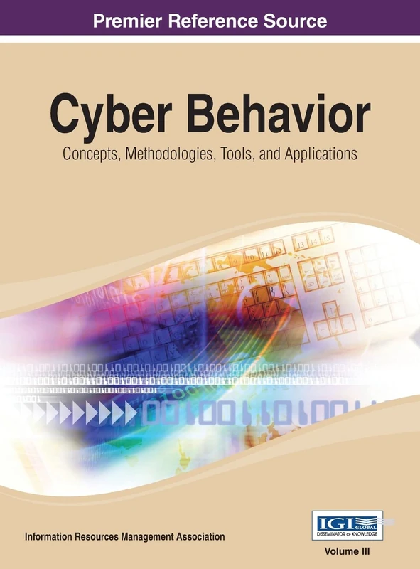 Cyber Behavior: Concepts, Methodologies, Tools, and Applications Vol 3