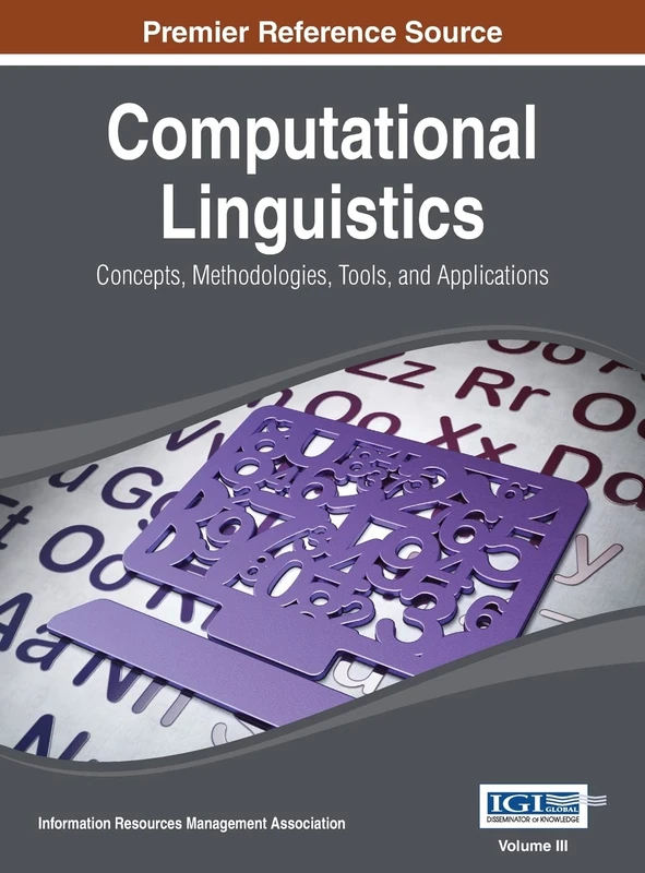 Computational Linguistics: Concepts, Methodologies, Tools, and Applications Vol 3