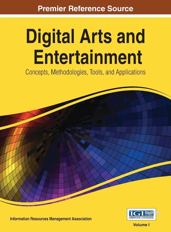 Digital Arts and Entertainment: Concepts, Methodologies, Tools, and Applications Vol 1