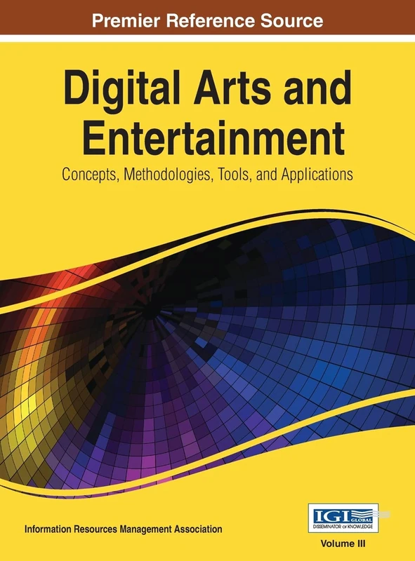 Digital Arts and Entertainment: Concepts, Methodologies, Tools, and Applications Vol 3