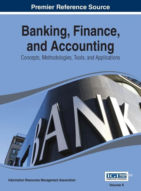 Banking, Finance, and Accounting: Concepts, Methodologies, Tools, and Applications Vol 2