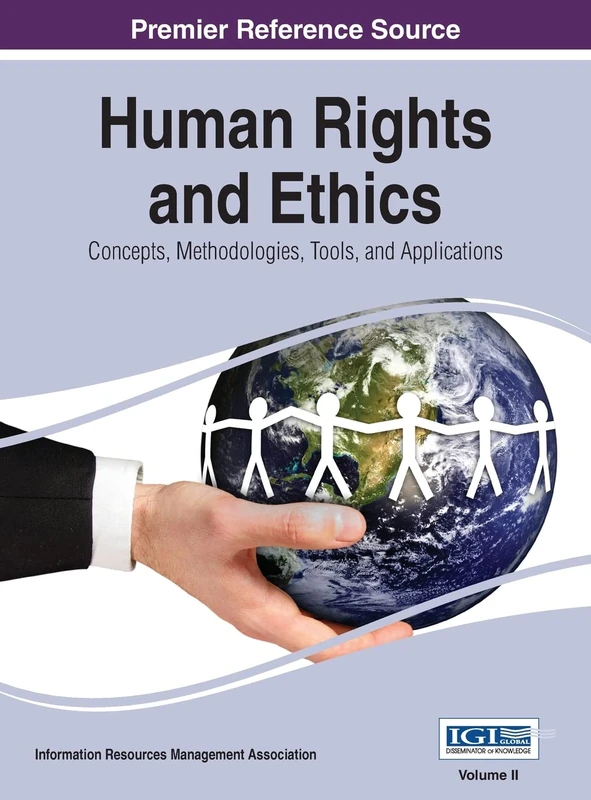 Human Rights and Ethics: Concepts, Methodologies, Tools, and Applications Vol 2