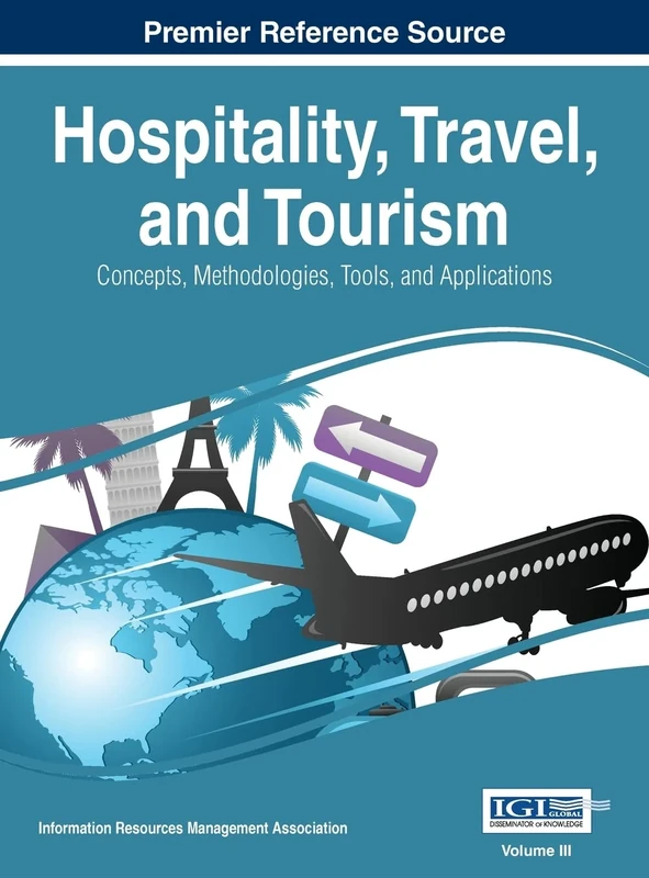 Hospitality, Travel, and Tourism: Concepts, Methodologies, Tools, and Applications, Vol 3