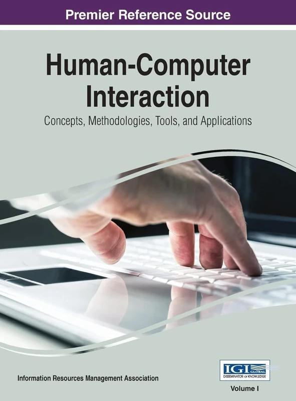 Human-Computer Interaction: Concepts, Methodologies, Tools, and Applications, VOL 1