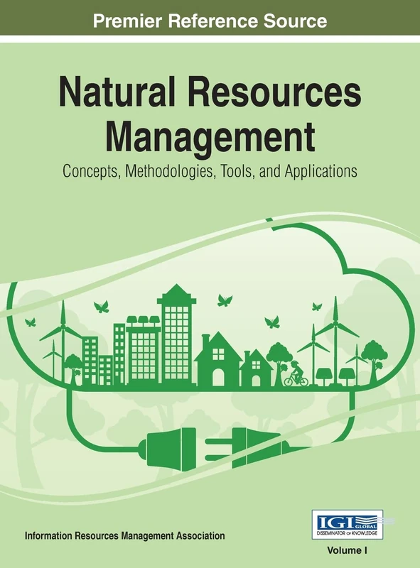 Natural Resources Management: Concepts, Methodologies, Tools, and Applications, VOL 1