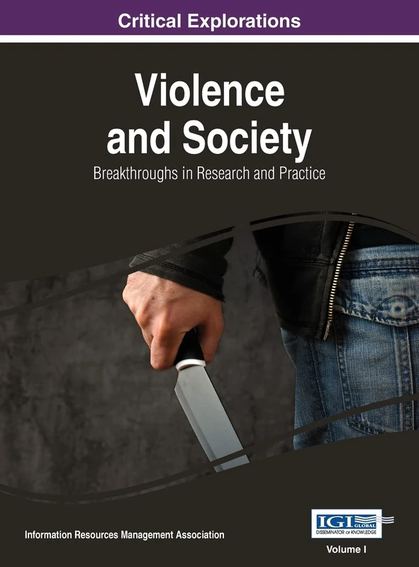 Violence and Society: Breakthroughs in Research and Practice, VOL 1
