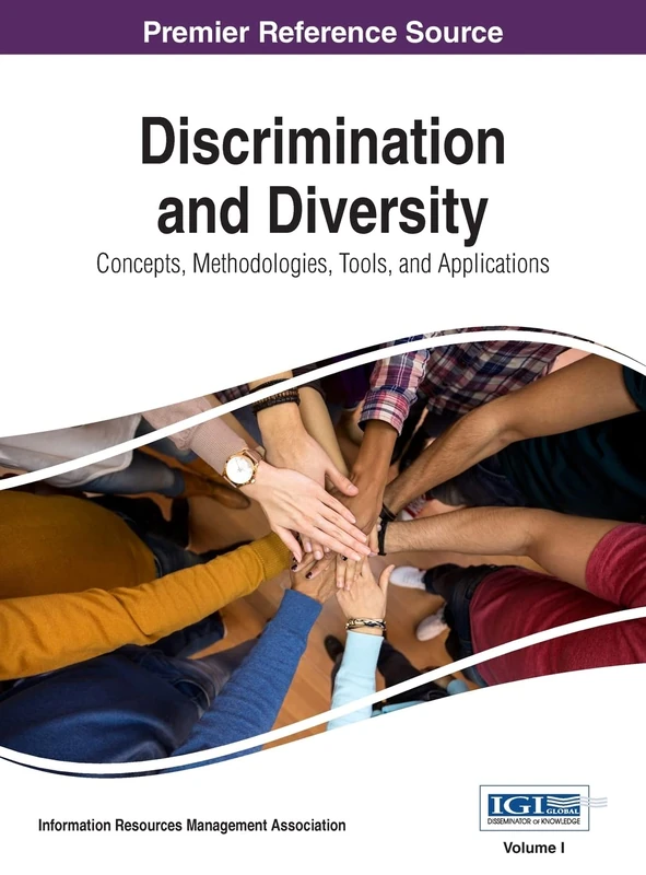 Discrimination and Diversity: Concepts, Methodologies, Tools, and Applications, VOL 1