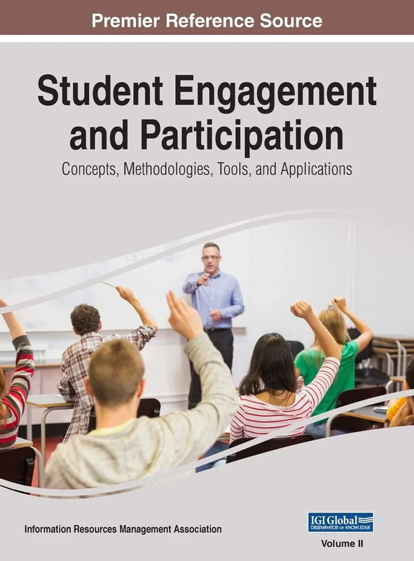 Student Engagement and Participation: Concepts, Methodologies, Tools, and Applications, VOL 2