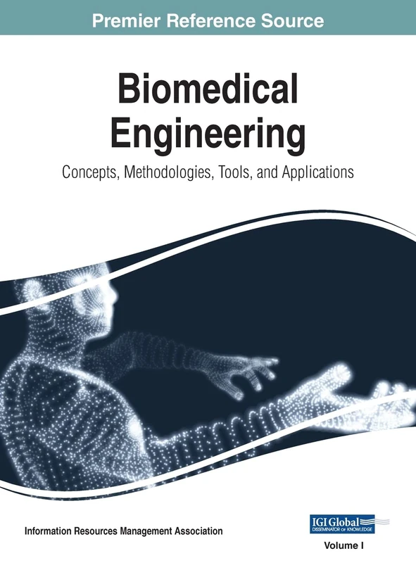 Biomedical Engineering: Concepts, Methodologies, Tools, and Applications, VOL 1