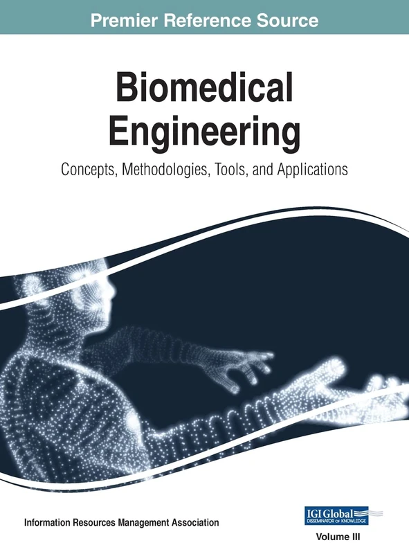 Biomedical Engineering: Concepts, Methodologies, Tools, and Applications, VOL 3