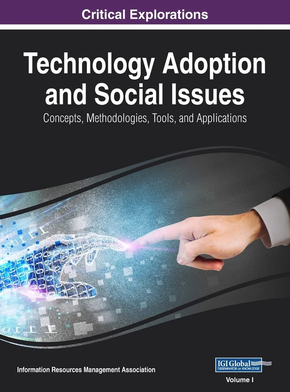 Technology Adoption and Social Issues: Concepts, Methodologies, Tools, and Applications, VOL 1