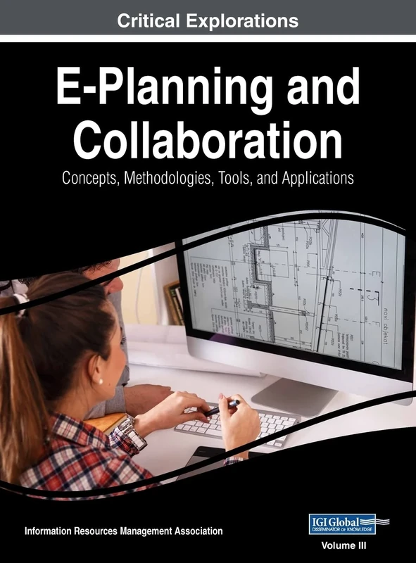 E-Planning and Collaboration: Concepts, Methodologies, Tools, and Applications, VOL 3