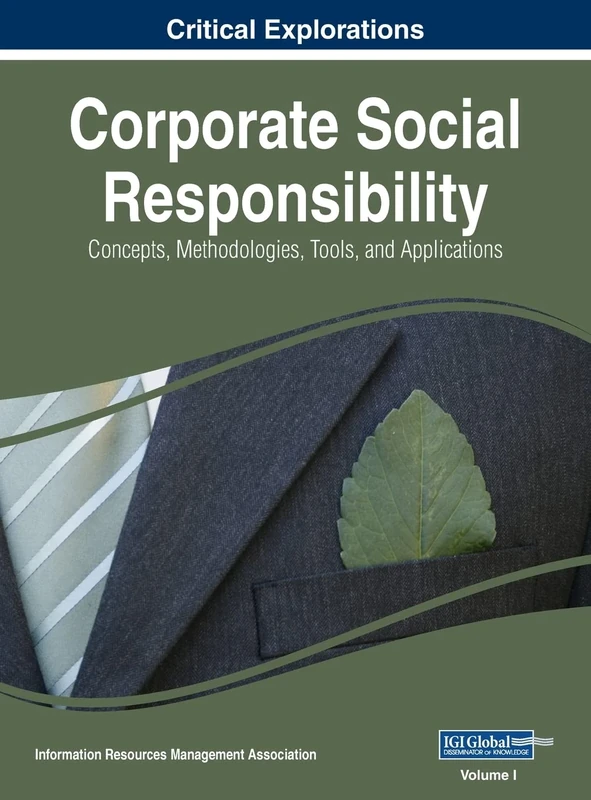 Corporate Social Responsibility: Concepts, Methodologies, Tools, and Applications, VOL 1