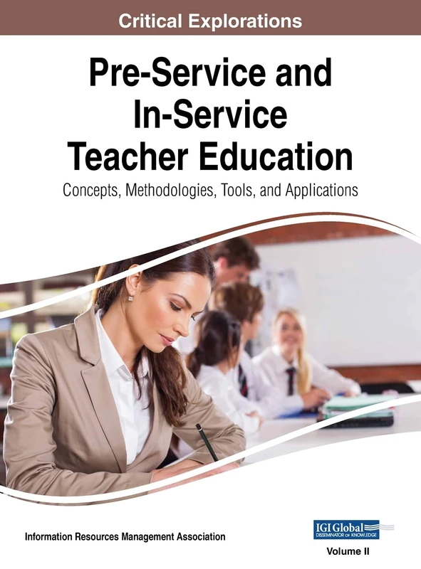 Pre-Service and In-Service Teacher Education: Concepts, Methodologies, Tools, and Applications, VOL 2