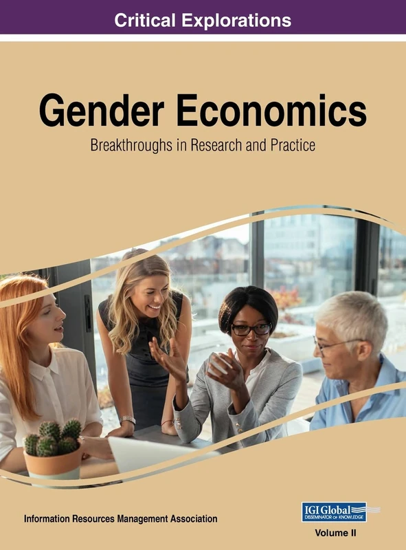 Gender Economics: Breakthroughs in Research and Practice, VOL 2
