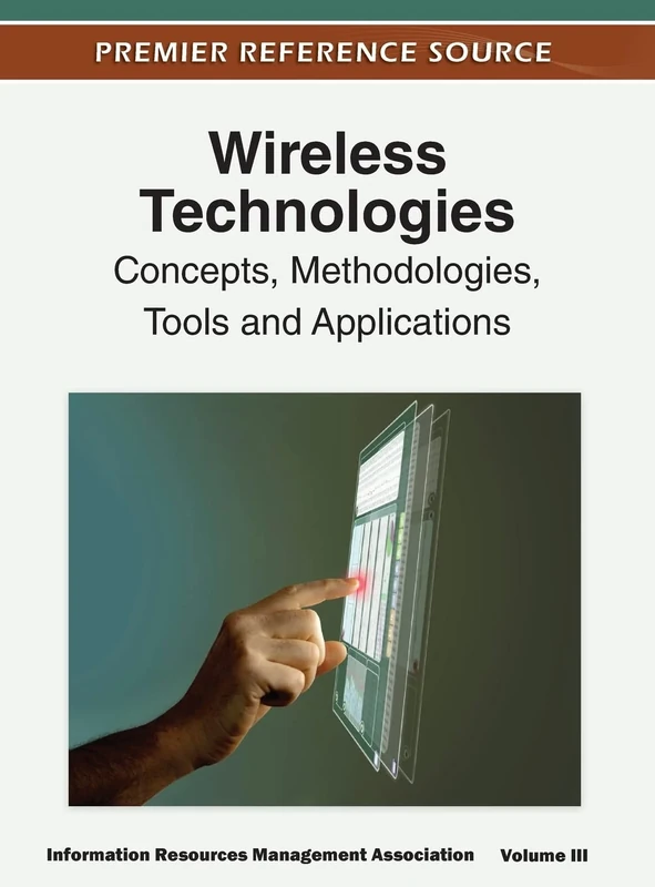 Wireless Technologies: Concepts, Methodologies, Tools and Applications (Volume 3)