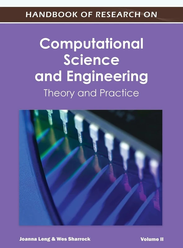 Handbook of Research on Computational Science and Engineering: Theory and Practice (Vol 2)