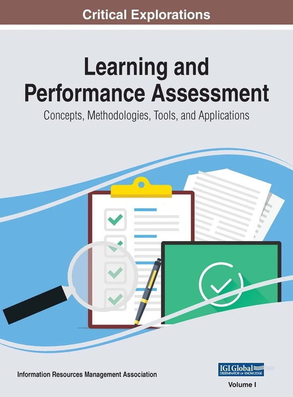 Learning and Performance Assessment: Concepts, Methodologies, Tools, and Applications, VOL 1