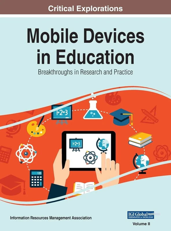 Mobile Devices in Education: Breakthroughs in Research and Practice, VOL 2