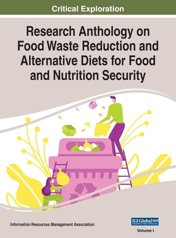 Research Anthology on Food Waste Reduction and Alternative Diets for Food and Nutrition Security, VOL 1 - Image 1