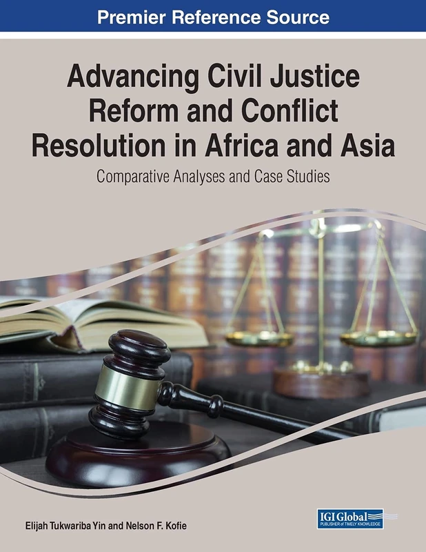 Advancing Civil Justice Reform and Conflict Resolution in Africa and Asia: Comparative Analyses and Case Studies