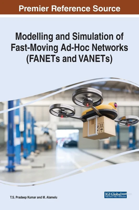 Modelling and Simulation of Fast Moving Ad-Hoc Networks (FANETs and VANETs) (Premier Reference Source: Advances in Wireless Technologies and Telecommunication)