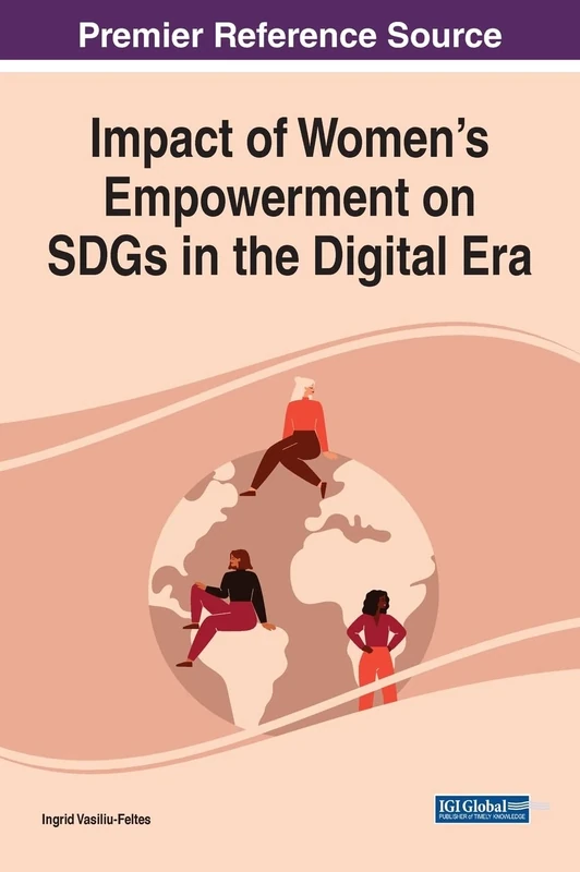 Impact of Women's Empowerment on SDGs in the Digital Era (Advances in Religious and Cultural Studies)
