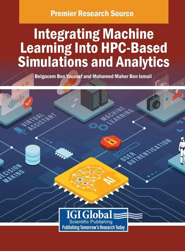 Handbook of Research on Integrating Machine Learning Into HPC-Based Simulations and Analytics