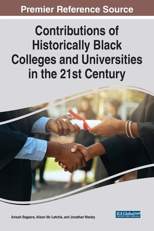 Contributions of Historically Black Colleges and Universities in the 21st Century (Advances in Higher Education and Professional Development)