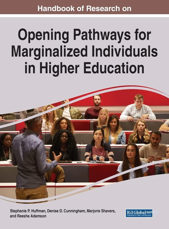 Opening Pathways for Marginalized Individuals in Higher Education (Advances in Higher Education and Professional Development)