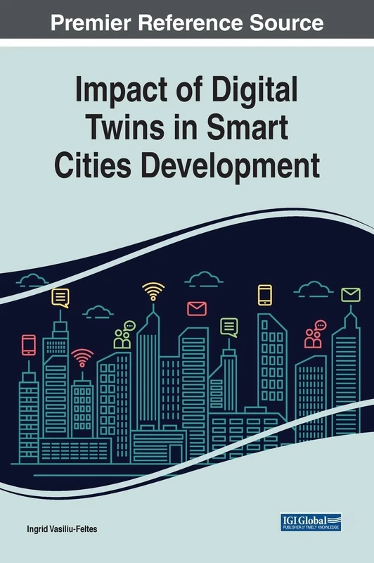 Impact of Digital Twins in Smart Cities Development (Advances in Civil and Industrial Engineering)